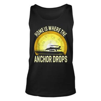 Home Is Where The Anchor Drops Boat Nautical Sailor Boating Tank Top | Mazezy