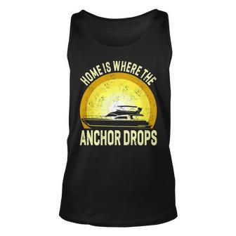 Home Is Where The Anchor Drops Boat Nautical Sailor Boating Tank Top | Mazezy