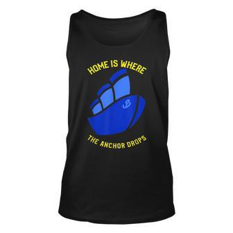 Home Is Where Quote - Anchor Drops Cruise Vacation Unisex Tank Top | Mazezy