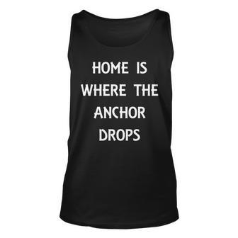 Home Is Where The Anchor Drops Preppy Nautical Boat Unisex Tank Top | Mazezy