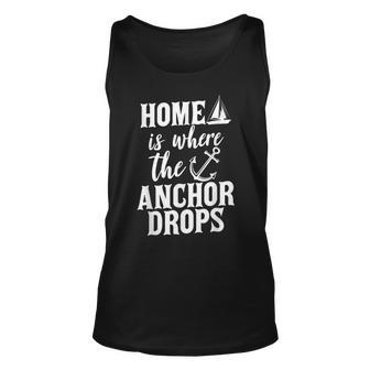Home Is Where The Anchor Drops Sailing Unisex Tank Top | Mazezy