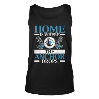 Home Is Where The Anchor Drops Ship Captain Nautical Unisex Tank Top | Mazezy