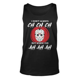 Horror Movie I Dont Always Ch Ch Ch Lazy Halloween Costume Halloween Costume Tank Top | Mazezy