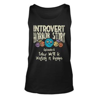 Horror Story Introvert Shy Antisocial Quote Creepy Halloween Halloween Tank Top | Mazezy