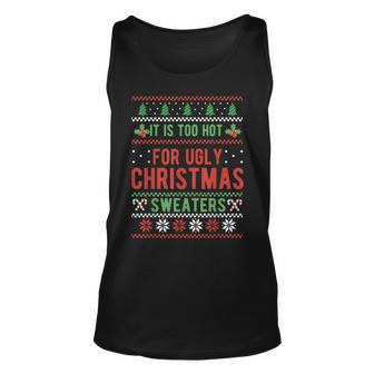 Too Hot For Ugly Christmas Sweaters Alternative Xmas Tank Top - Monsterry CA