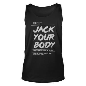 House Music House Music Anthem Jack Your Body - House Music House Music Anthem Jack Your Body Unisex Tank Top - Monsterry AU