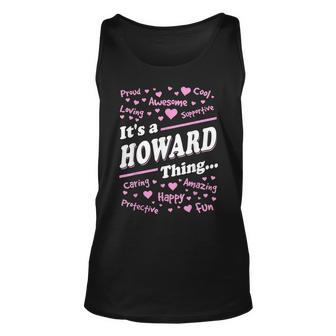 Howard Surname Last Name Its A Howard Thing Last Name Tank Top | Mazezy