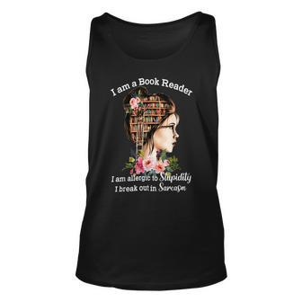 I Am A Book Reader I Am Allergic To Stupidity Unisex Tank Top - Monsterry DE