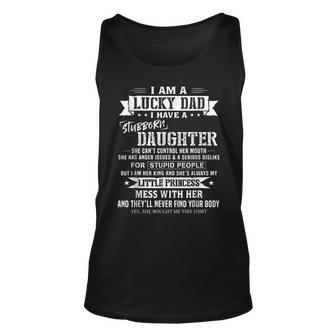 I Am A Lucky Dad I Have Stubborn Daughter Fathers Day Unisex Tank Top - Thegiftio UK