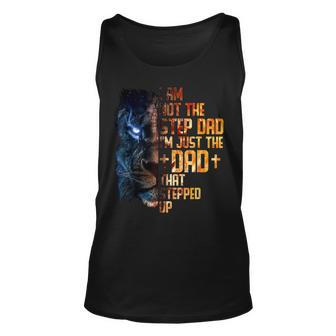 I Am Not The Stepdad I Am The Dad That Stepped Up Fathers Unisex Tank Top | Mazezy AU