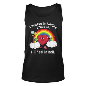 I Believe In Holding Grudges Ill Heal In Hell Unisex Tank Top | Mazezy