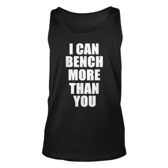 I Can Bench More Than You Bodybuilder Gym T Gift For Women Unisex Tank Top - Thegiftio UK