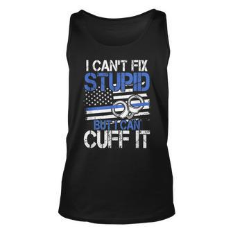 I Cant Fix Stupid But I Can Cuff It Cool Cops Unisex Tank Top | Mazezy CA