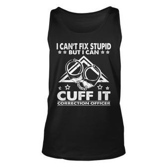 I Cant Fix Stupid But I Can Cuff It Correction Officer Unisex Tank Top | Mazezy AU