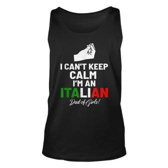 I Cant Keep Calm Im An Italian Dad Of Girls Unisex Tank Top | Mazezy
