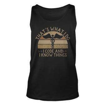 I Code And I Know Thing Medical Coder Funny Medical Coding - I Code And I Know Thing Medical Coder Funny Medical Coding Unisex Tank Top - Monsterry