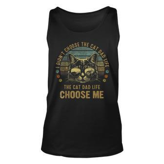 I Didnt Choose The Cat Dad Life The Cat Dad Life Choose Me Unisex Tank Top | Mazezy UK