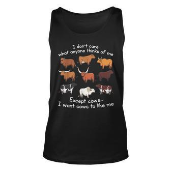 I Dont Care What Anyone Thinks Of Me Except Cows Unisex Tank Top | Mazezy