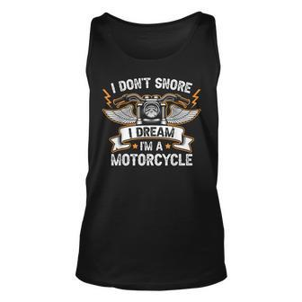 I Dont Snore I Dream Im A Motorcycle Funny Motorcycle Unisex Tank Top | Mazezy