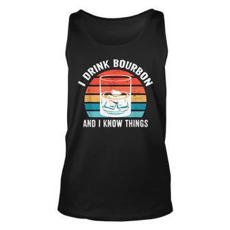 I Drink Bourbon And I Know Things Gifts Alcohol Funny Unisex Tank Top | Mazezy