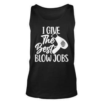 I Give The Best Blow Jobs Hair Stylist Barber Hairdresser Unisex Tank Top | Mazezy