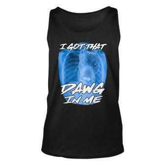 I Got That Dawg In Me Xray Pitbull Ironic Meme Viral Quote Unisex Tank Top - Seseable