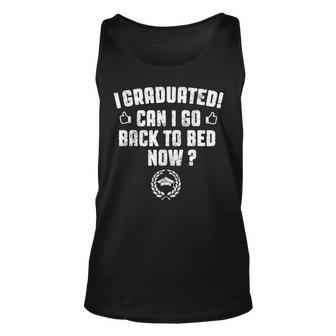 I Graduated Can I Go Back To Bed Now Funny Graduation Gift Unisex Tank Top | Mazezy