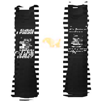I Graduated Can I Go Back To Bed Now I Funny Dog Lover Unisex Tank Top - Thegiftio UK