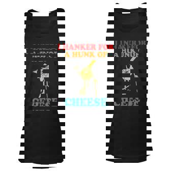 I Hanker For A Hunk Of Cheese Vintage Apparel Unisex Tank Top - Thegiftio