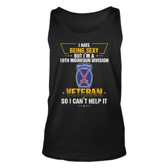 I Hate Being Sexy But Im A 10Th Mountain Division Vet Unisex Tank Top | Mazezy