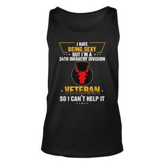 I Hate Being Sexy But Im A 34Th Infantry Division Vet Unisex Tank Top | Mazezy