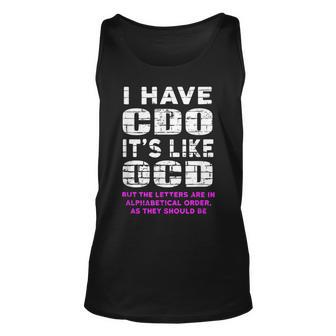 I Have Cdo Its Like Ocd Funny Humor Graphic Humor Funny Gifts Unisex Tank Top | Mazezy