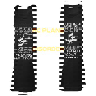 I Have Multiple Rc Plane Disorder You Cant Have Just One Unisex Tank Top | Mazezy