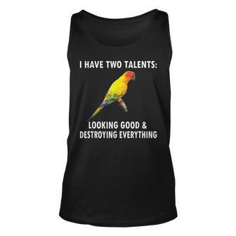 I Have Two Talents Conure Owner Bird Sun Conure Parrot Unisex Tank Top | Mazezy