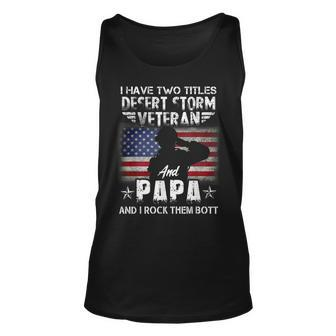 I Have Two Titles Dad And Desert Storm Veteran Fathers Day Unisex Tank Top | Mazezy