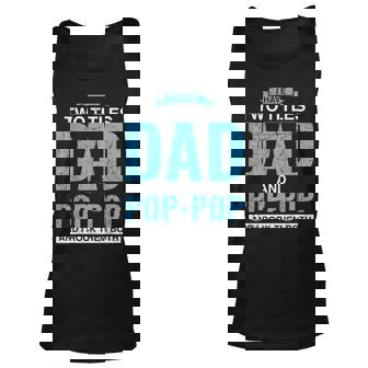I Have Two Titles Dad And Pop-Pop Fathers Day Pop-Pop Unisex Tank Top - Seseable