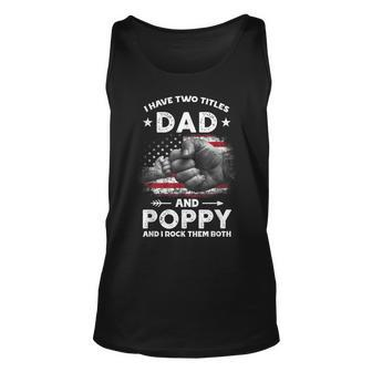 I Have Two Titles Dad And Poppy Men Vintage Decor Grandpa Unisex Tank Top | Mazezy