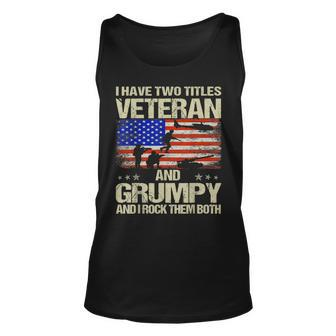 I Have Two Titles Veteran And Grumpy And I Rock Them Both Unisex Tank Top | Mazezy
