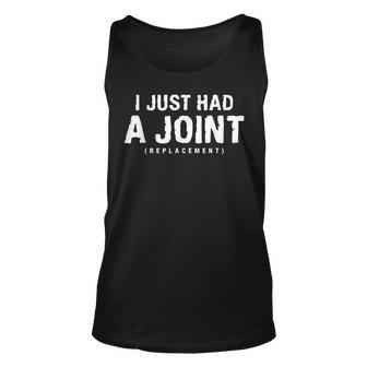 I Just Had A Joint Replacement Hip Replacement Recovery Unisex Tank Top - Seseable