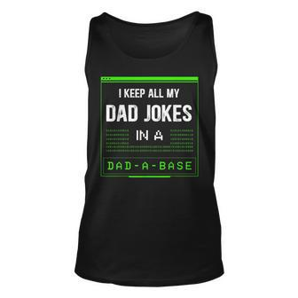 I Keep All My Dad Jokes In A Dad-A-Base Funny Father Saying Unisex Tank Top - Seseable