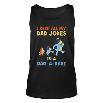 I Keep All My Dad Jokes In A Dadabase Love Blueey Dad Fun Unisex Tank Top | Mazezy CA