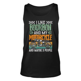 I Like Bourbon And My Motorcycle And Maybe 3 People Rider Unisex Tank Top | Mazezy