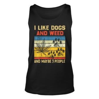 I Like Dogs And Weed And Maybe 3 People Weed Funny Gifts Unisex Tank Top | Mazezy