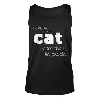 I Like My Cat More Than People Gift For Cat Lovers Unisex Tank Top - Thegiftio UK
