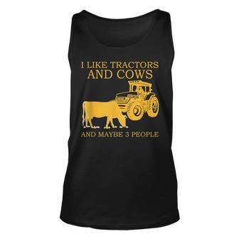 I Like Tractors And Cows And Maybe 3 People Farmer Design Unisex Tank Top | Mazezy