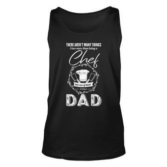 I Love More Than Being A Chef T Being A Dad T Unisex Tank Top - Thegiftio UK