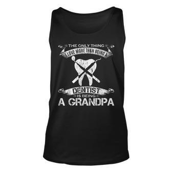 I Love More Than Being A Tooth Dentist Is Being A Grandpa Unisex Tank Top - Thegiftio UK