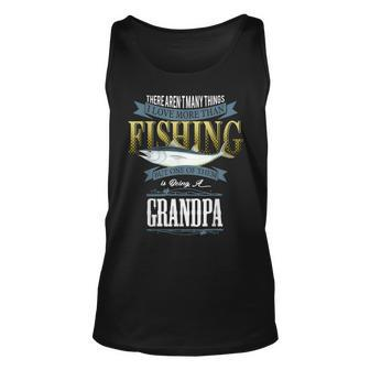 I Love More Than Fishing Being A Grandpa Fishing Unisex Tank Top - Thegiftio UK