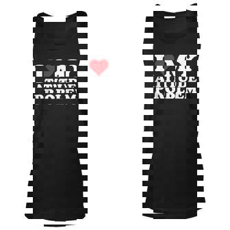 I Love My Attitude Problem | I Heart My Attitude Problem Unisex Tank Top | Mazezy
