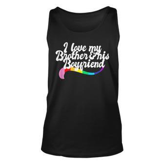I Love My Brother & His Boyfriend Gay Sibling Pride Lgbtq Unisex Tank Top | Mazezy